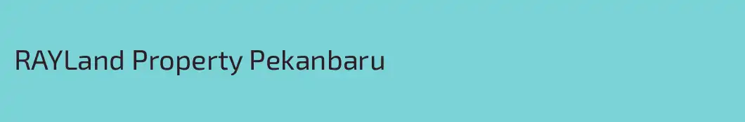 RAYLand Property Pekanbaru